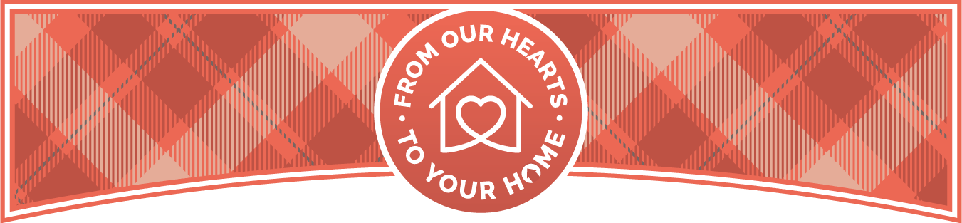Red gingham background with a central circle reading "From Our Hearts to Your Home"